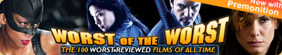 The Worst of the Worst: The 100 Worst-Reviewed Films of All Time
