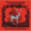 The Duke Spirit - Cuts Across The Land - 2004