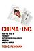 Ted C. Fishman: China, Inc. : How the Rise of the Next Superpower Challenges America and the World