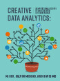 Creative Data Analytics: Computational Recipes to Gain Insights into Businesses Creative Data Analytics: Computational Recipes to Gain Insights into Businesses