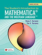 The Student's Introduction to Mathematica and the Wolfram Language, 3rd Edition The Student's Introduction to Mathematica and the Wolfram Language, 3rd Edition