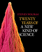 Twenty Years of A New Kind of Science Twenty Years of A New Kind of Science