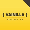 Vainilla Podcast