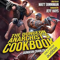 The Dungeon Anarchist's Cookbook Audiobook By Matt Dinniman cover art
